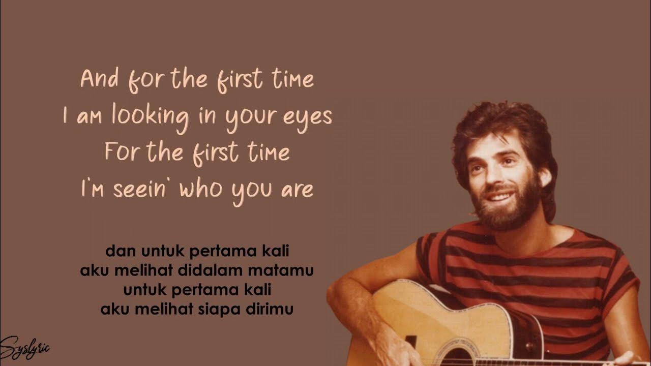 Kenny Loggins For The First Time Lyrics Kenny Loggins - For The First Time ♪ (Lirik Terjemahan) Clear audio