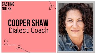 Casting Notes From Rose and Kim| Cooper Shaw| Dialect Coach