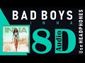 INNA - Bad boys | 8D Audio 