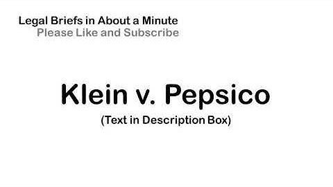Klein v. Pepsi Co - Case Briefs in About a Minute