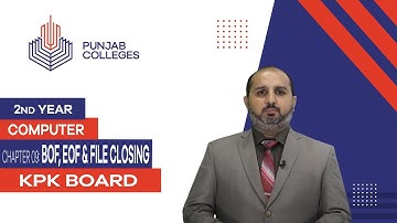 PGC lectures-Inter Part 2-KPK Board-Computer Science-Chapter 9 - Bop, Eof & File Closing