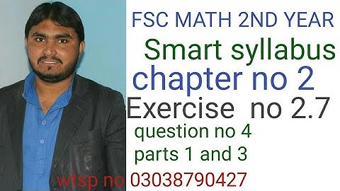 fsc math 2nd year smart syllabus chapter no 2 exercise no 2.7 question no 4 Urdu  medium class 12