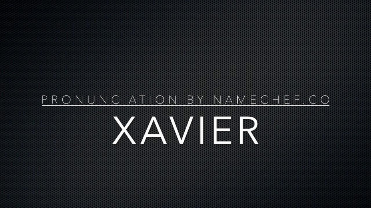 How to Pronounce Xavier YouTube