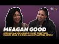 Meagan Good Opens Up On Reasonable Doubt, Jonathan Majors Being the One & Almost Quitting Acting