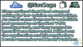 Elena noticed that I had stopped asking for her opinion on everything.An email came from work―a