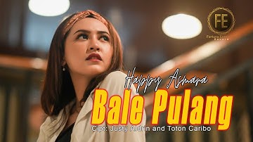HAPPY ASMARA - BALE PULANG II ( Official Music Video ) | Angin datang kasih kabar