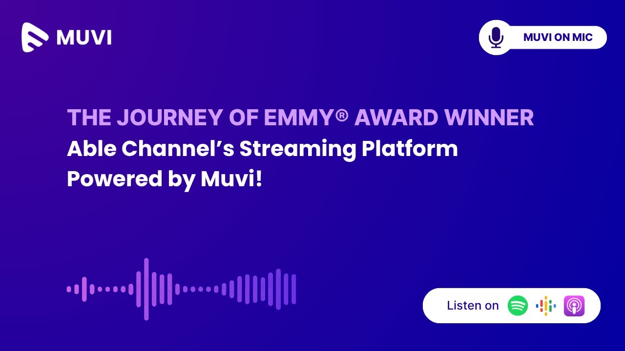The Journey of Emmy® Award Winner – Able Channel’s Streaming Platform Powered by Muvi