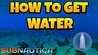 How to Get Water in Subnautica