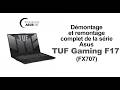 Asus TUF Gaming F17 (FX707) : Démontage et remontage complet