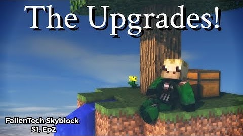 The Upgrades! FallenTech Skyblock S1, Ep2