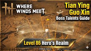 Where Winds Meet Hero's Realm Boss Talents Guide (Level 86 Tian Ying, Guo Xin) 연운 천부작 screenshot 4