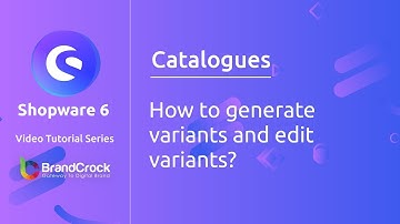 Shopware 6 tutorials : How to generate variants and edit variants?