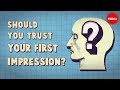 Should you trust your first impression? - Peter Mende-Siedlecki