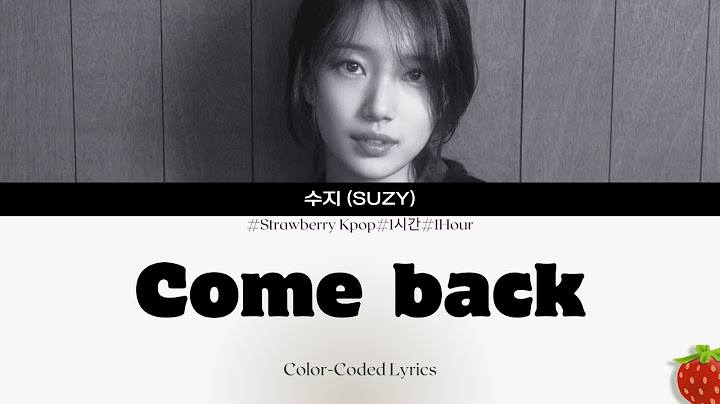 1시간-수지(SUZY) - Come back(2025.2.17.)-가사(Lyrics)
