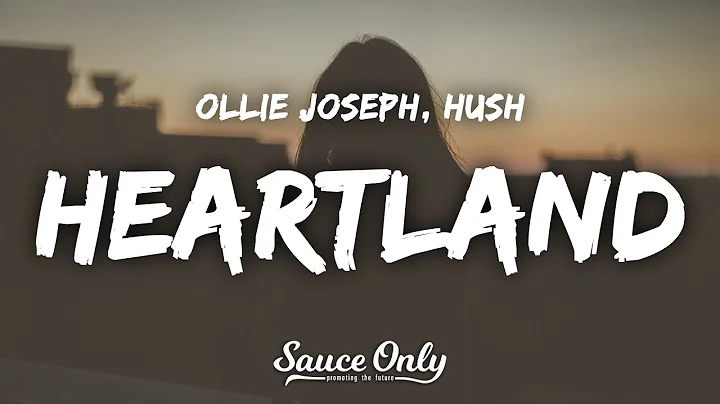 Ollie Joseph & HUSH - Heartland (Lyrics)