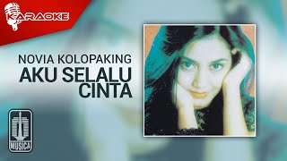 Novia Kolopaking  Aku Selalu Cinta  Karaoke 