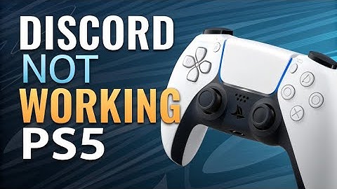 How to fix Discord Not Working on PS5