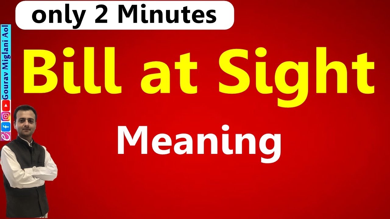 Bill At Sight Bills Of Exchange Meaning Of Bill At Sight In Bill Of 