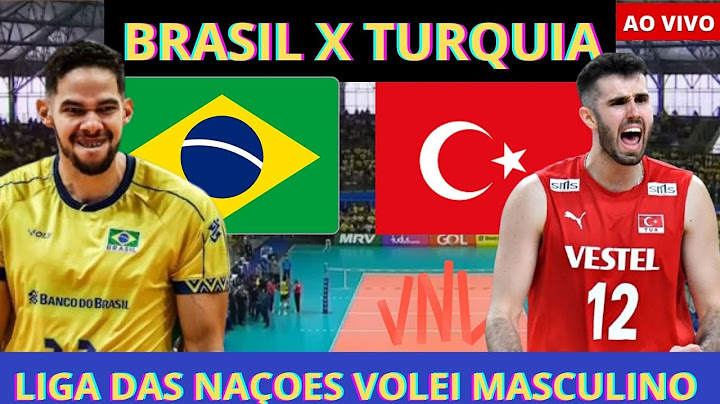 Brasil x Turquia pre jogo ao vivo liga das Naçoes volei  MASCULINO ONDE ASSISTIR