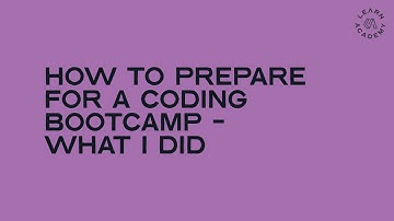 How To Prepare For a Coding Bootcamp - What I Did