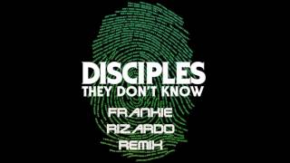 Disciples - They Don't Know (Franky Rizardo Remix) Resimi