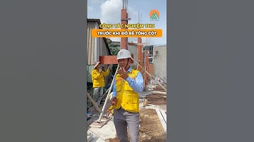 Công tác nghiệm thu trước khi đổ bê tông cột #xaydunganhduong