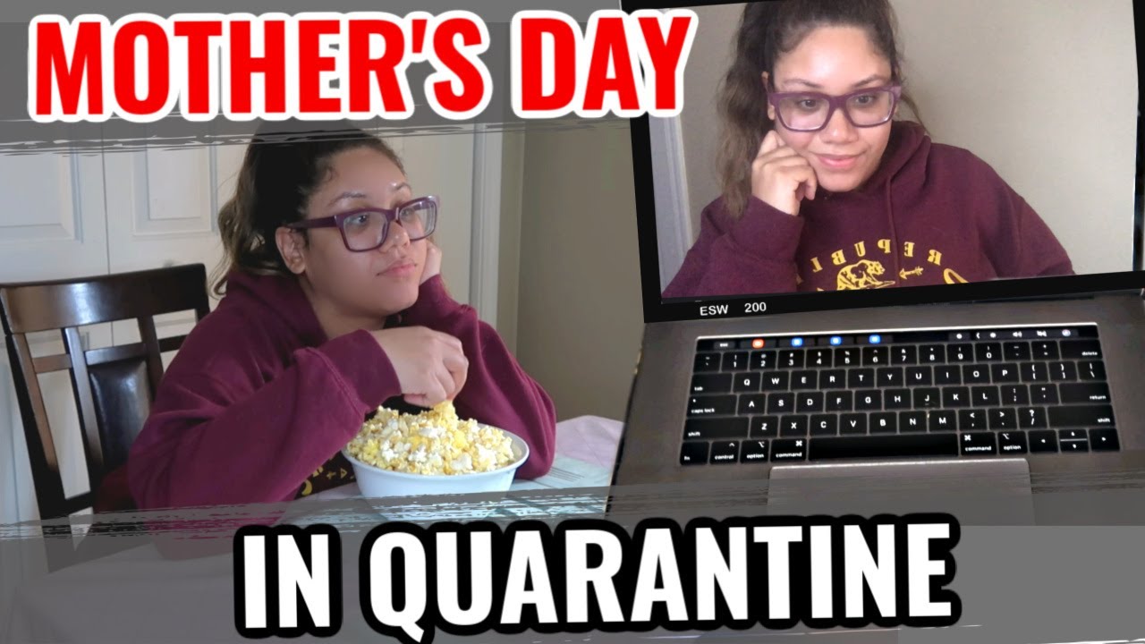 How to celebrate Mother's day while you are in Quarantine