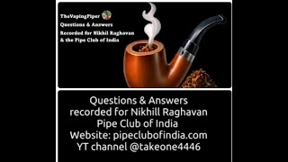 Interview with Nathan of TheVapingPiper YT Channel for Pipe Club of India 0