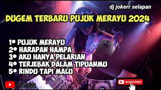 DJ PUJUK MERAYU KINI ENGKAU KEMBALI PADAKU ‼️HARAPAN HAMPA ‼️LAGU GALAU 2024