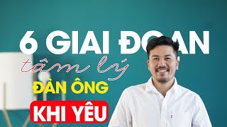 6 Giai Đoạn Tâm Lý Đàn Ông Khi Yêu 1 Người Phụ Nữ || Te Fung Quân Sư Nữ