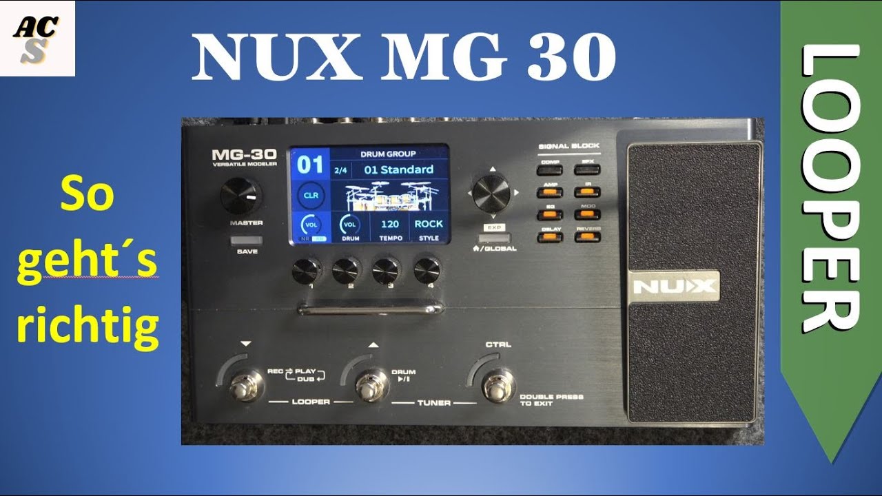 NUX MG 30 Looper | Sound, Funktionen und Beispiele | Wie funktioniert der Looper richtig ?