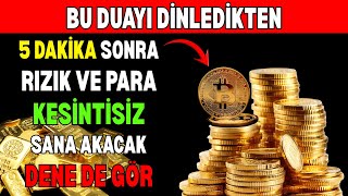 BU DUAYI DİNLEDİKTEN 5 DAKİKA SONRA RIZIK VE PARA KESİNTİSİZ SANA AKACAK ! DENE DE GÖR