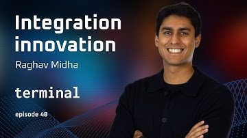 Integration innovation | Raghav Midha of Terminal