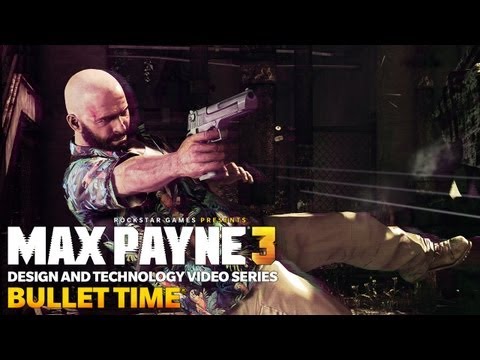 Max Payne 3 Design en Technologie Serie: Bullet Time