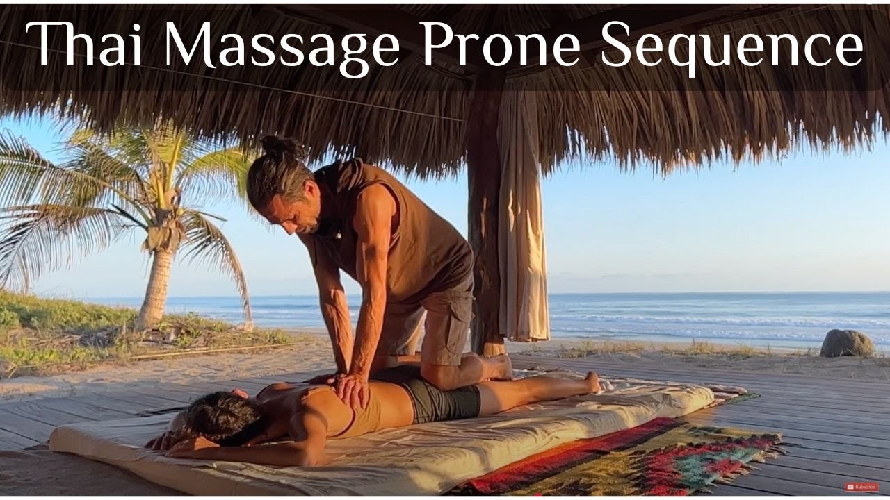 Thai Massage Prone Sequence to Release the Glutes, Hamstrings and Back ...