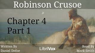 Robinson Crusoe Audiobook Chapter 4 Part 1