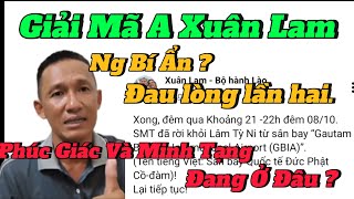 Giải Mã A Xuân Lam, Phúc Giác và Minh Tạng đang ở đâu ?