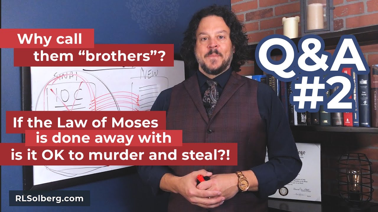 Q&A The Law of Moses, who are our brothers? - YouTube