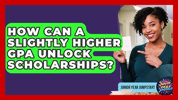How Can A Slightly Higher GPA Unlock Scholarships? - Junior Year Jumpstart