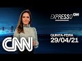 EXPRESSO CNN - 29/04/2021