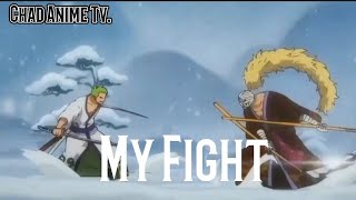 Zoro Vs Killer Unforgettable Fight Amv One Piece-My Fight