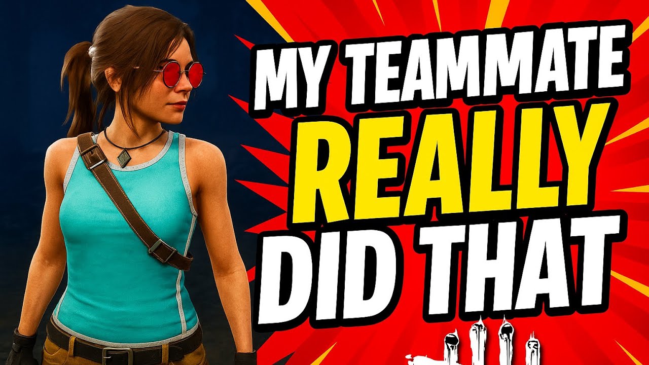 YOU WONT BELIEVE WHAT MY TEAMATE DOES Dead by daylight YouTube
