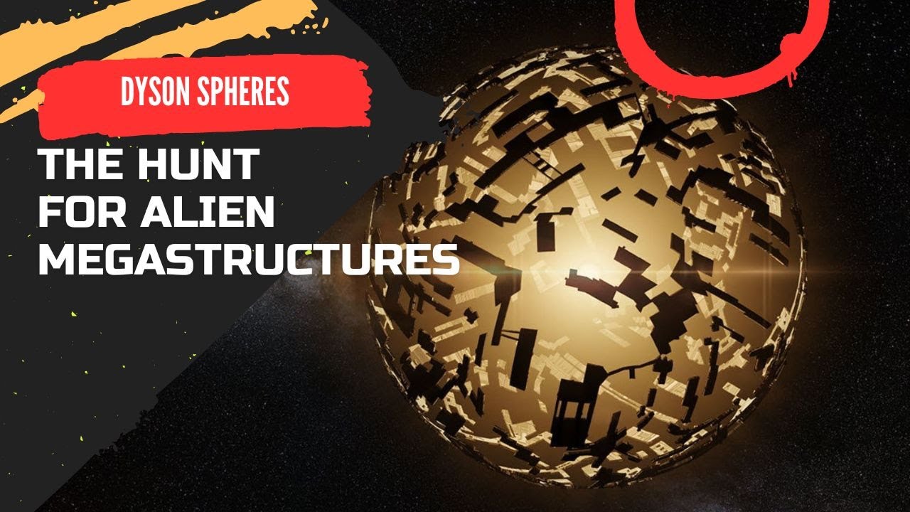 The Hunt for Alien Megastructures: Exploring Dyson Spheres - YouTube