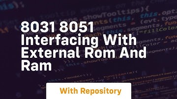 8031 8051 interfacing with external rom and ram