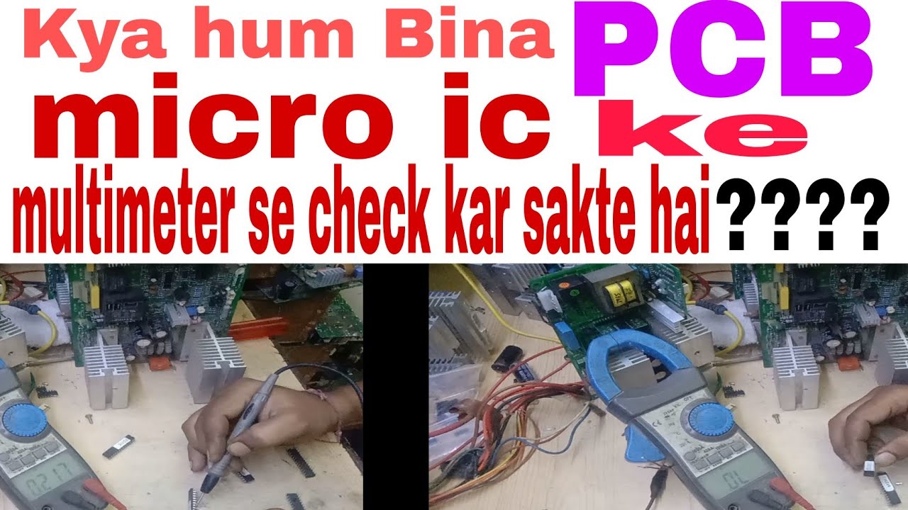 kya inverter PCB ke bina micro ic multimeter se check kar sakte hai