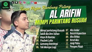 AL ARIFIN - MIMPI PARINTANG RUSUAH (TURUN HUJAN RAMBANG PATANG PATANG)  | SAKIK BIA DEN TAHAN