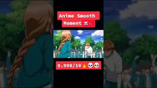 SMOOTH ANIME MOMENTS!