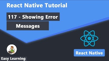 117 - Showing Error Messages in React Native