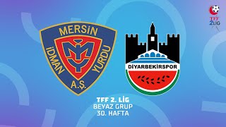 TFF 2.Lig | Yeni Mersin İdman Yurdu Futbol A.Ş - Diyarbekir Spor