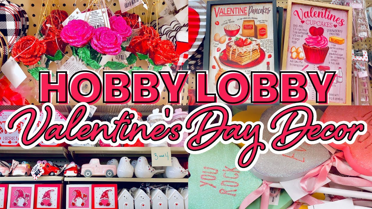 HOBBY LOBBY VALENTINES DAY DECOR 2023 Shop With Me for New Valentine